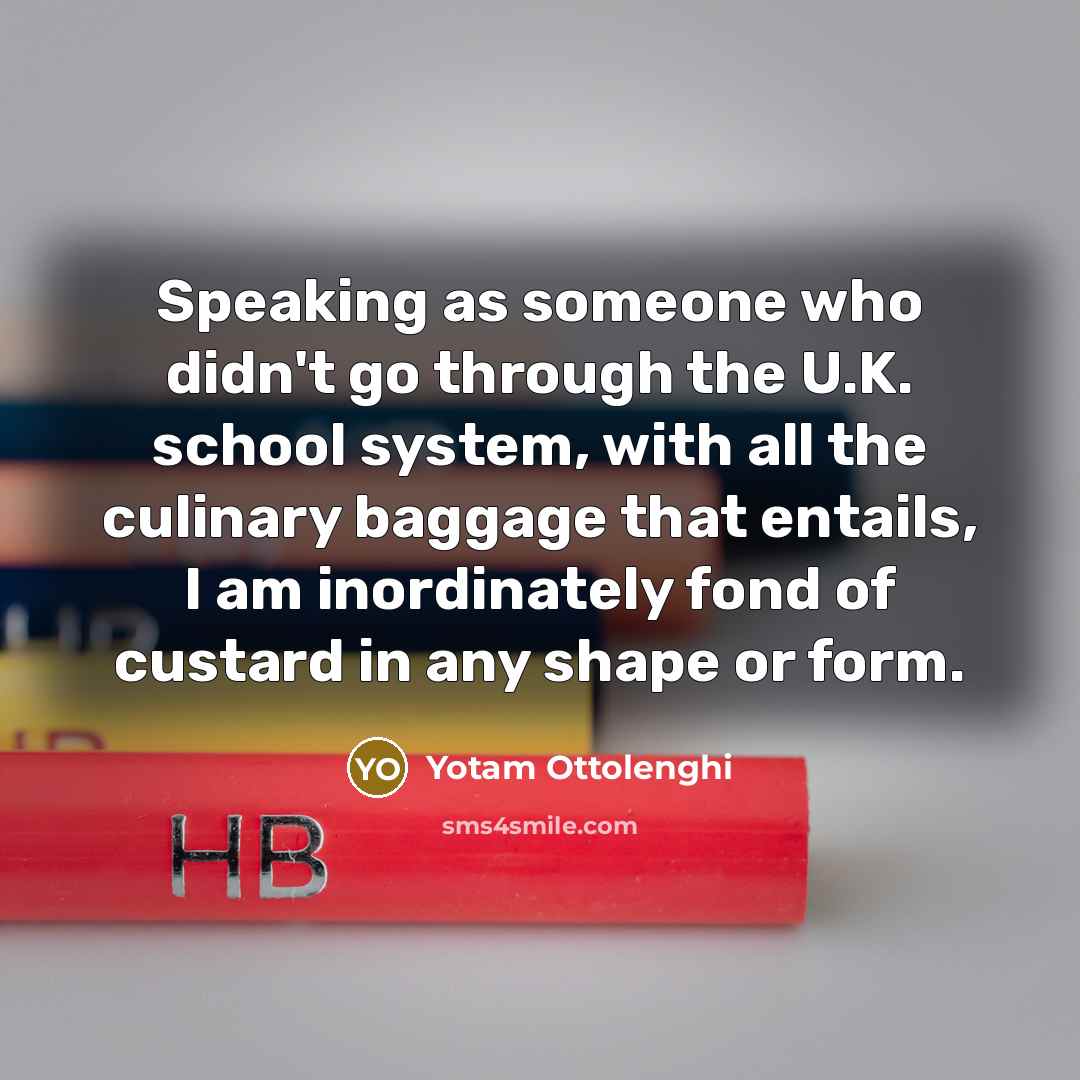 “Speaking as someone who didn't go through the U.K. school…” quote by Yotam Ottolenghi