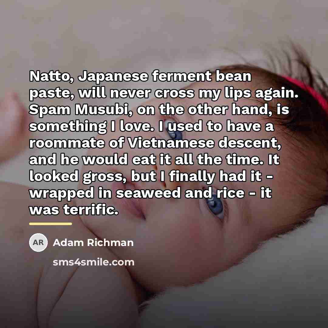 “Natto, Japanese ferment bean paste, will never cross my lips…” quote by Adam Richman