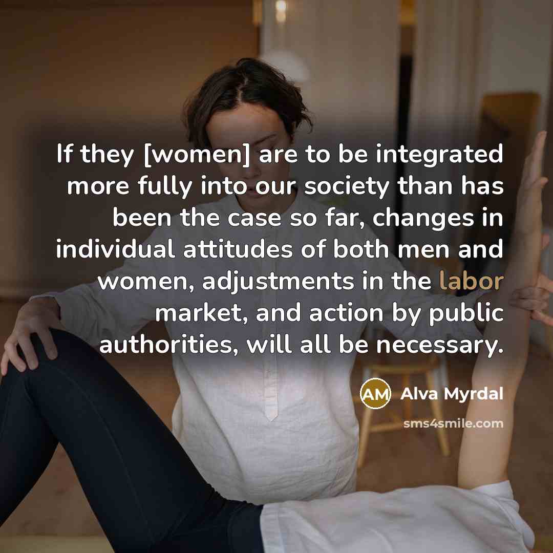 “If they [women] are to be integrated more fully into…” quote by Alva Myrdal