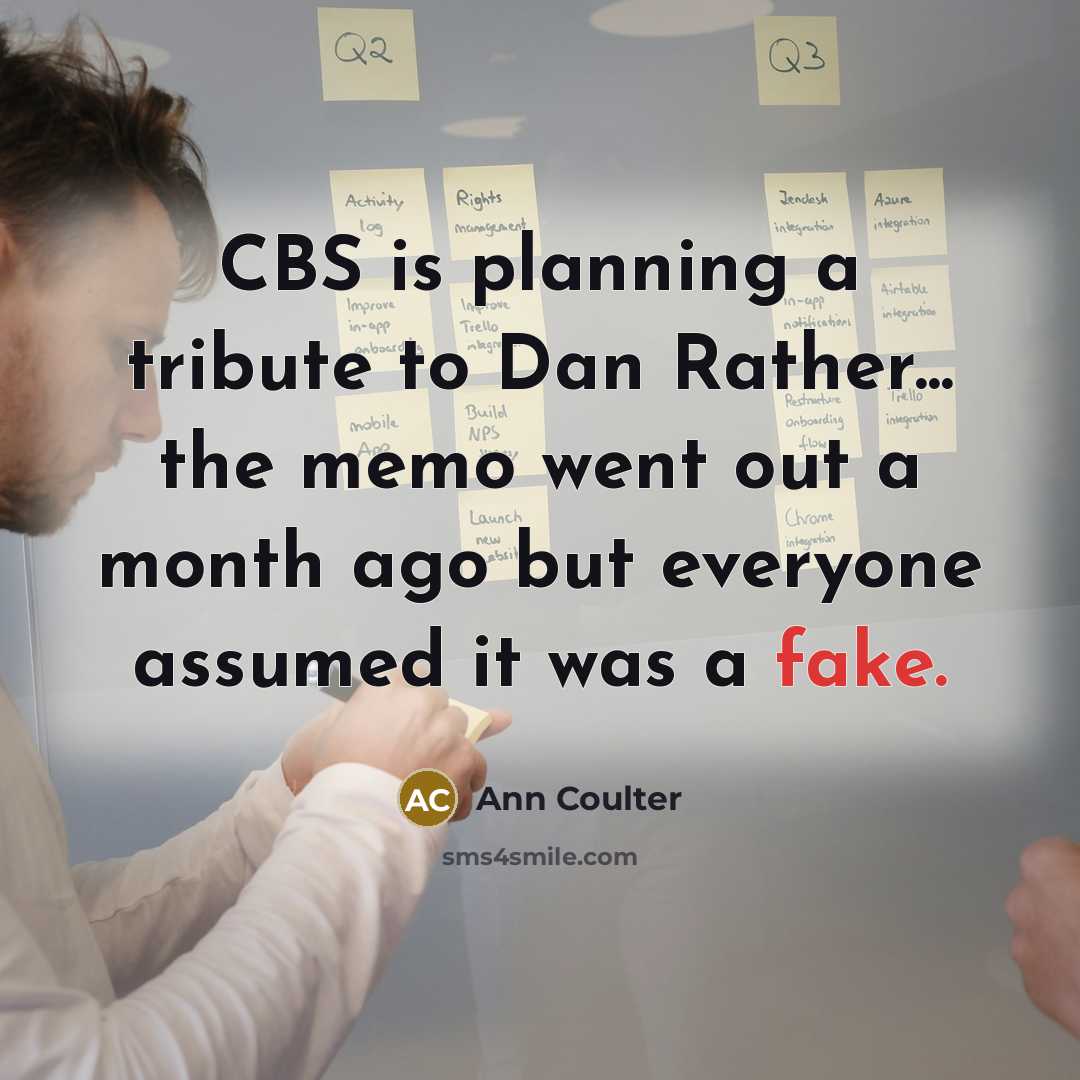 “CBS is planning a tribute to Dan Rather... the memo…” quote by Ann Coulter