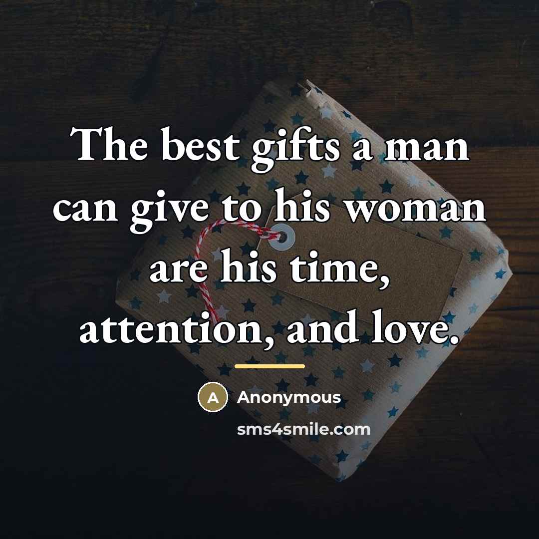 “The best gifts a man can give to his woman…” quote by Anonymous