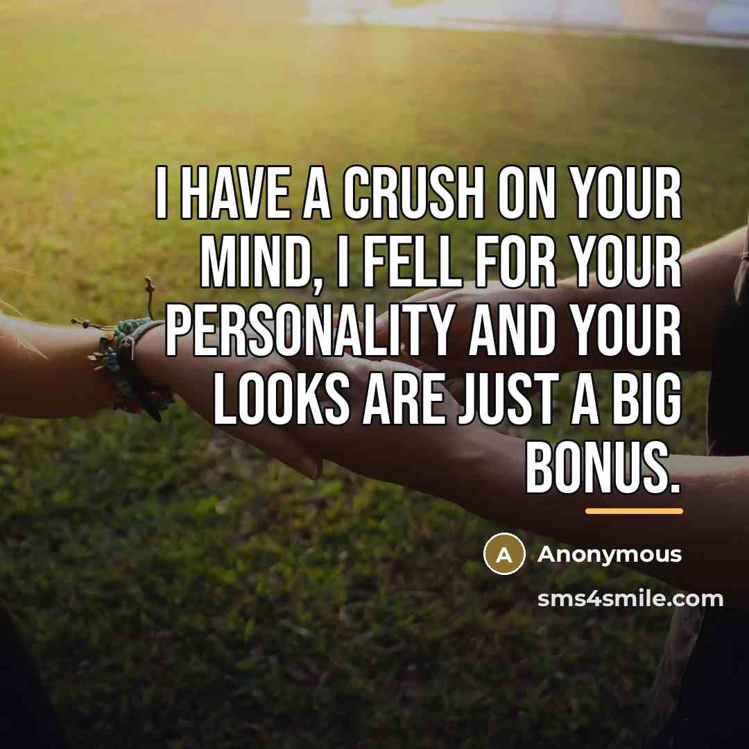 “I have a crush on your mind, I fell for…” quote by Anonymous
