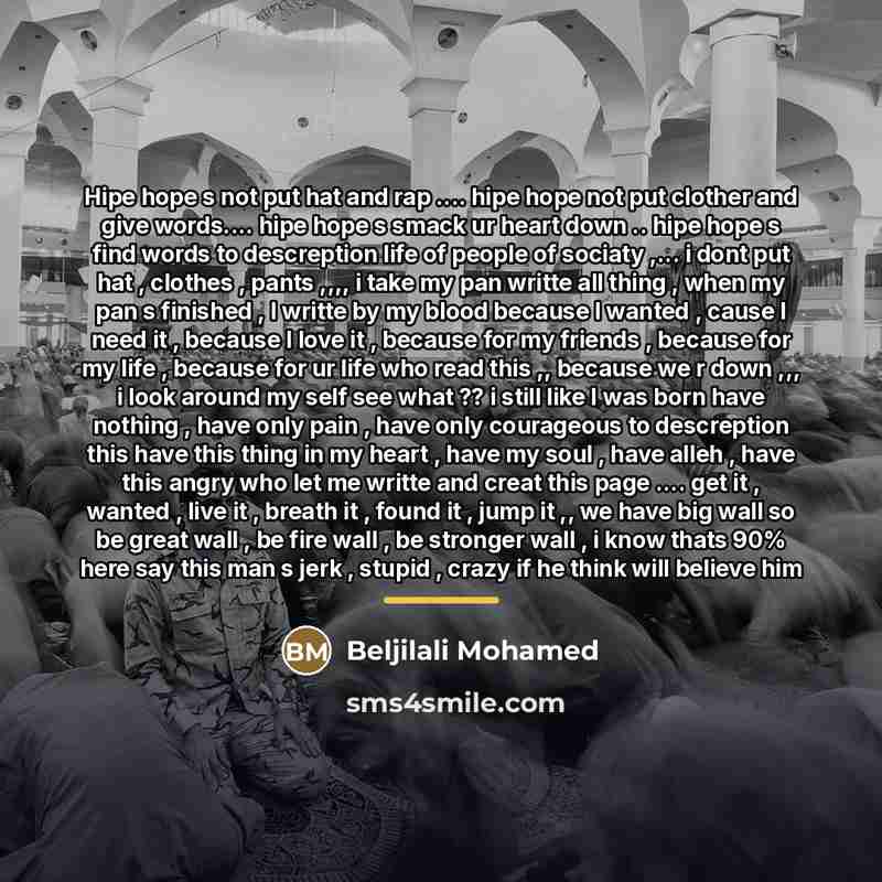 “Hipe hope s not put hat and rap .... hipe…” quote by Beljilali Mohamed