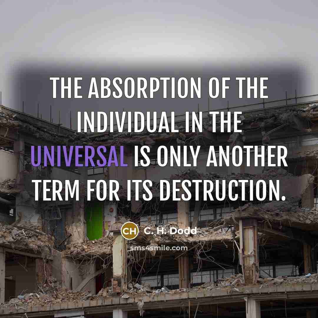 “The absorption of the individual in the universal is only…” quote by C. H. Dodd