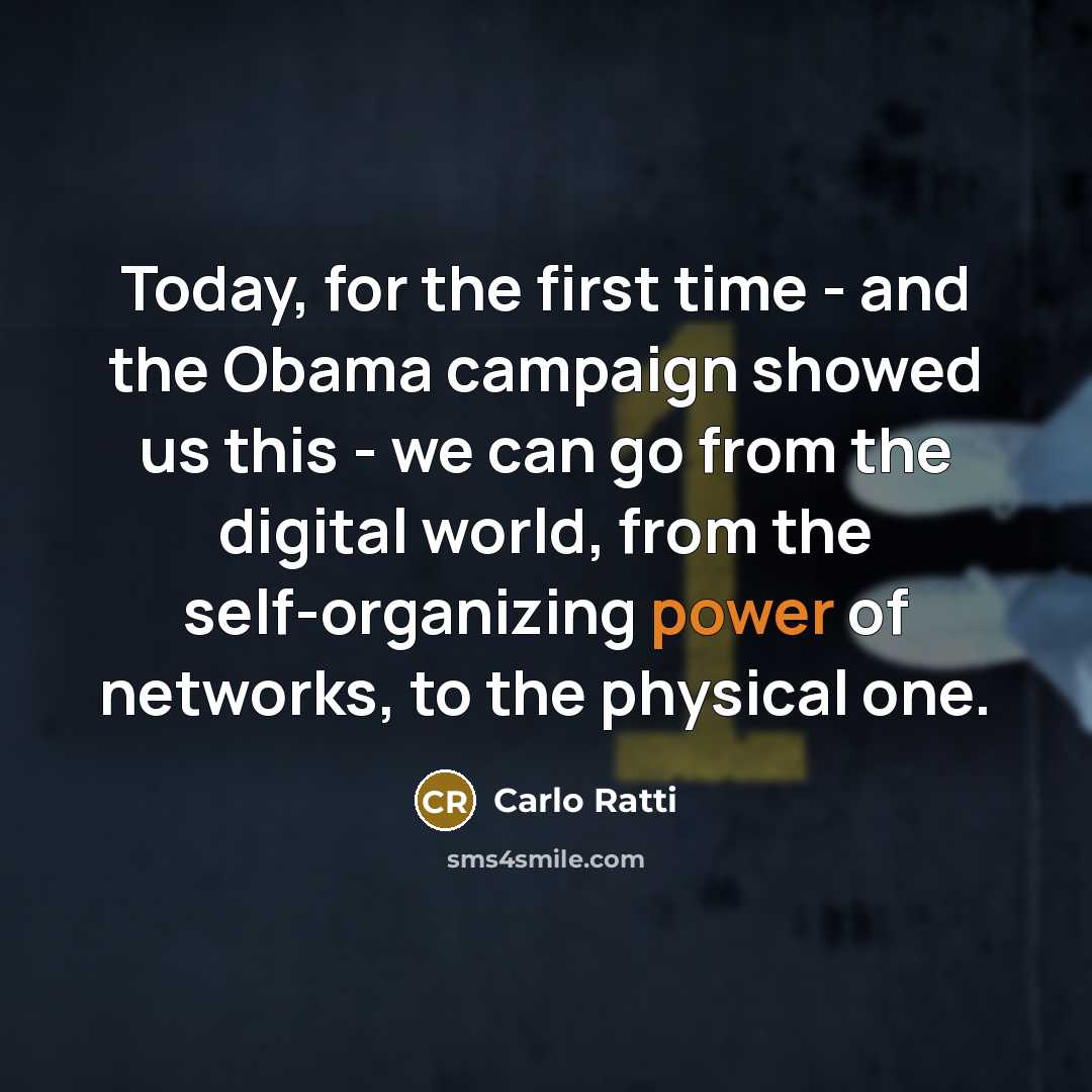 “Today, for the first time - and the Obama campaign…” quote by Carlo Ratti