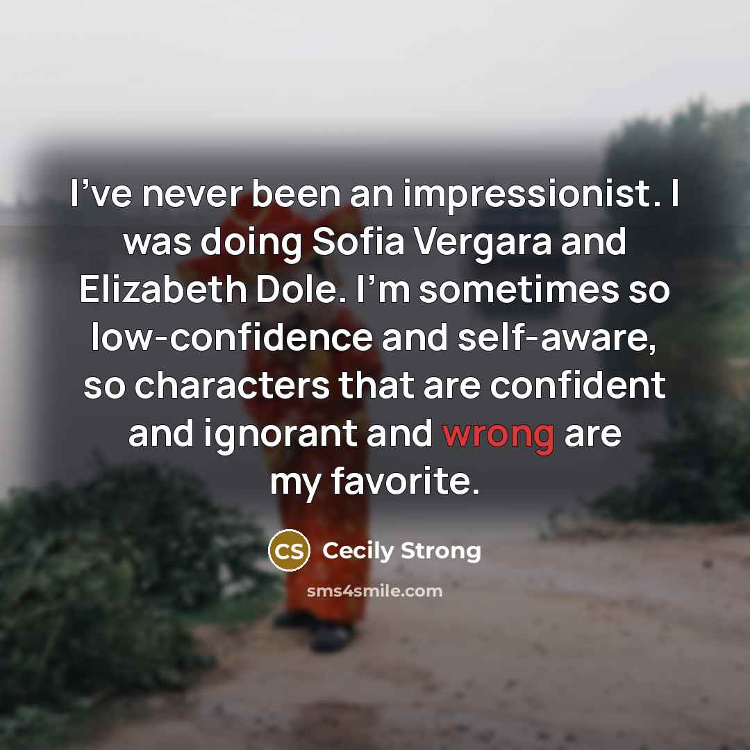 “I've never been an impressionist. I was doing Sofia Vergara…” quote by Cecily Strong