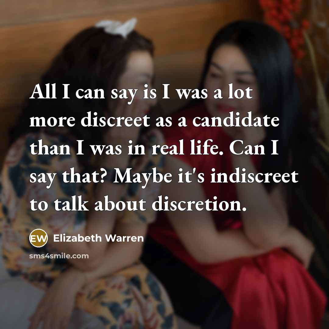 “All I can say is I was a lot more…” quote by Elizabeth Warren