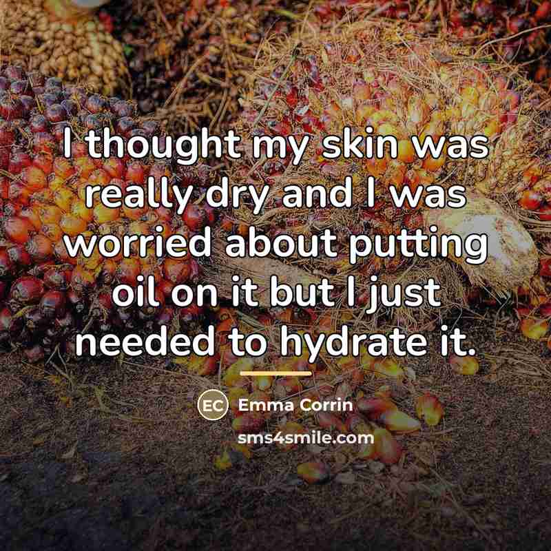 “I thought my skin was really dry and I was…” quote by Emma Corrin