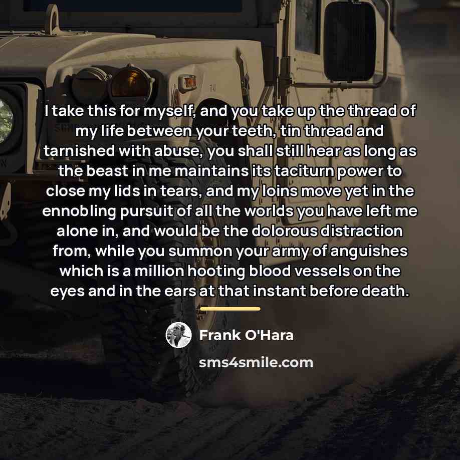 “I take this for myself, and you take up the…” quote by Frank O'Hara