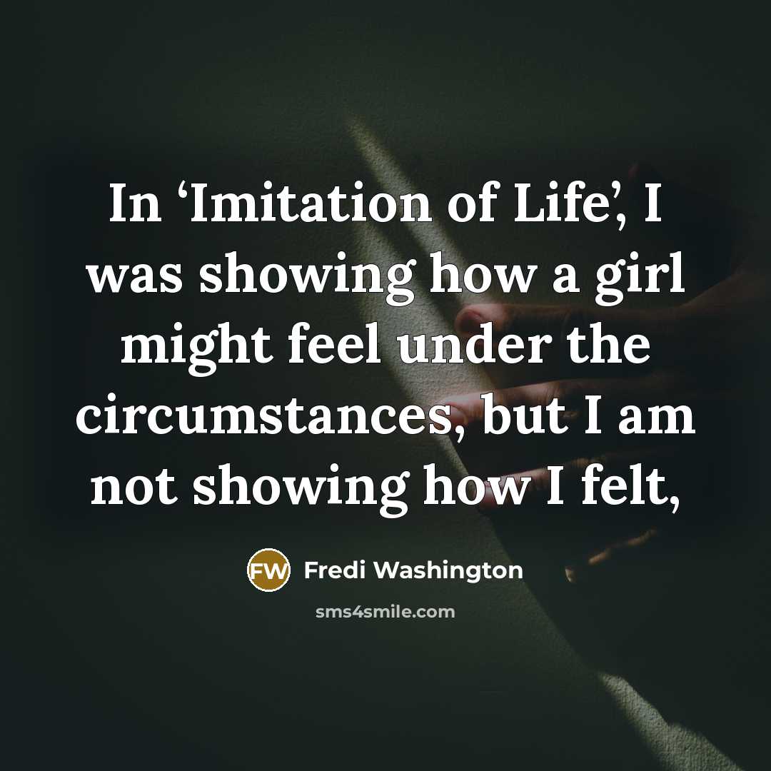 “In ‘Imitation of Life’, I was showing how a girl…” quote by Fredi Washington