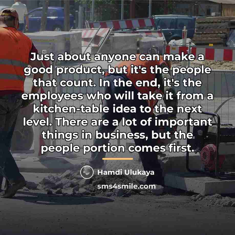 “Just about anyone can make a good product, but it's…” quote by Hamdi Ulukaya