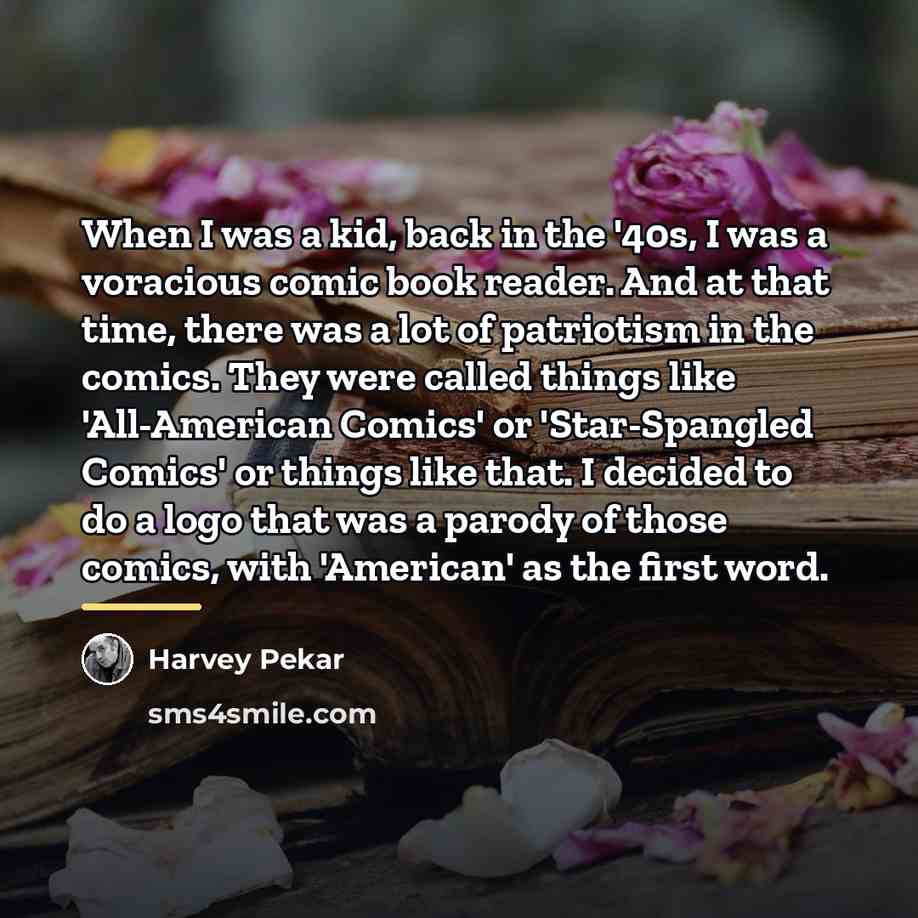 “When I was a kid, back in the '40s, I…” quote by Harvey Pekar