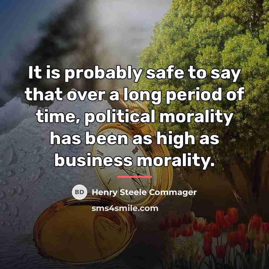 “It is probably safe to say that over a long…” quote by Henry Steele Commager