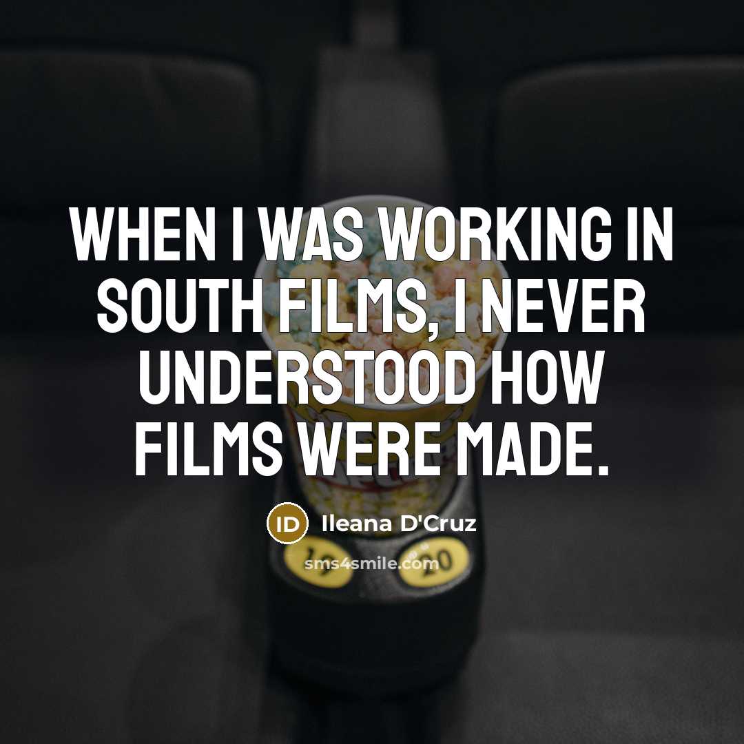 “When I was working in south films, I never understood…” quote by Ileana D'Cruz