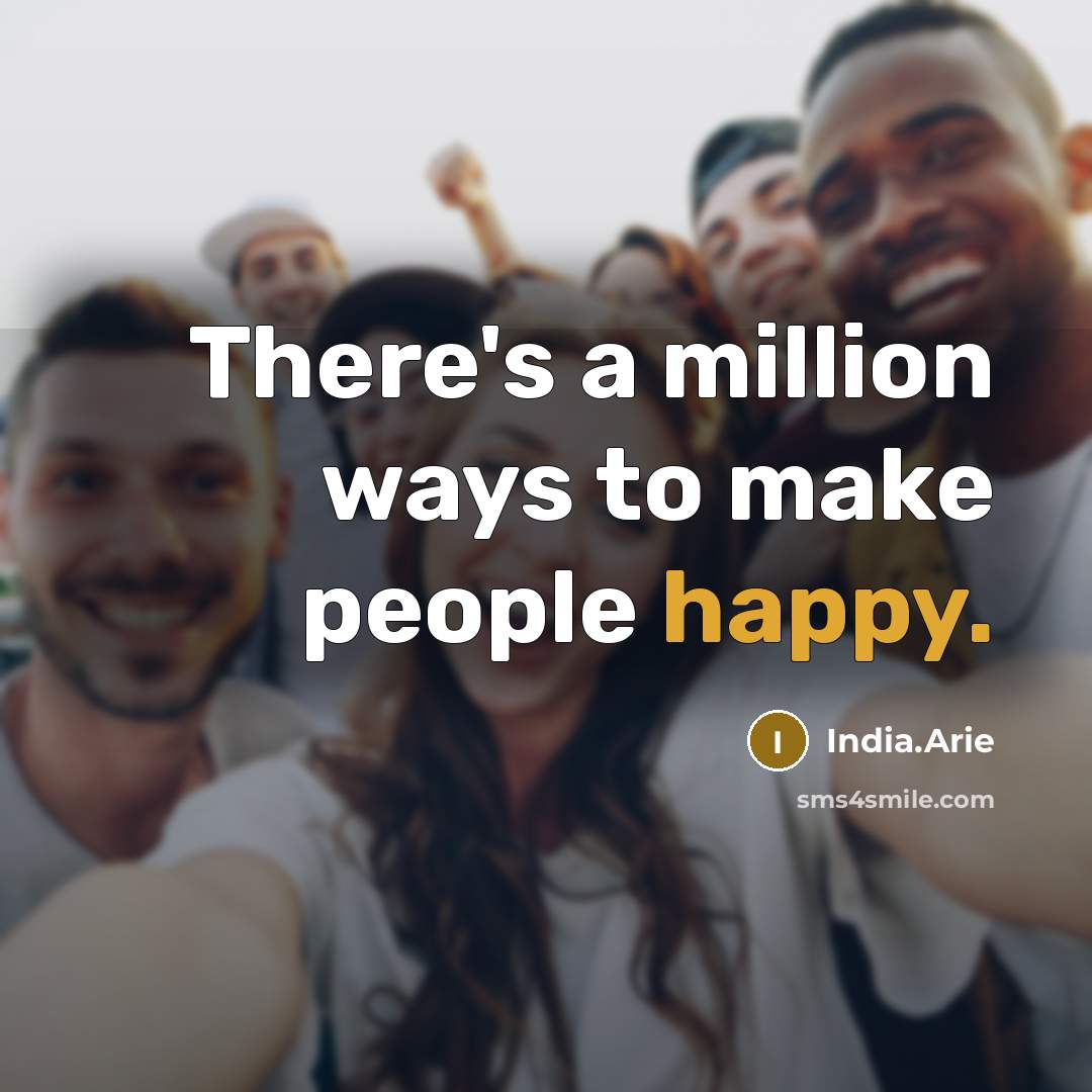 “There's a million ways to make people happy.…” quote by India.Arie