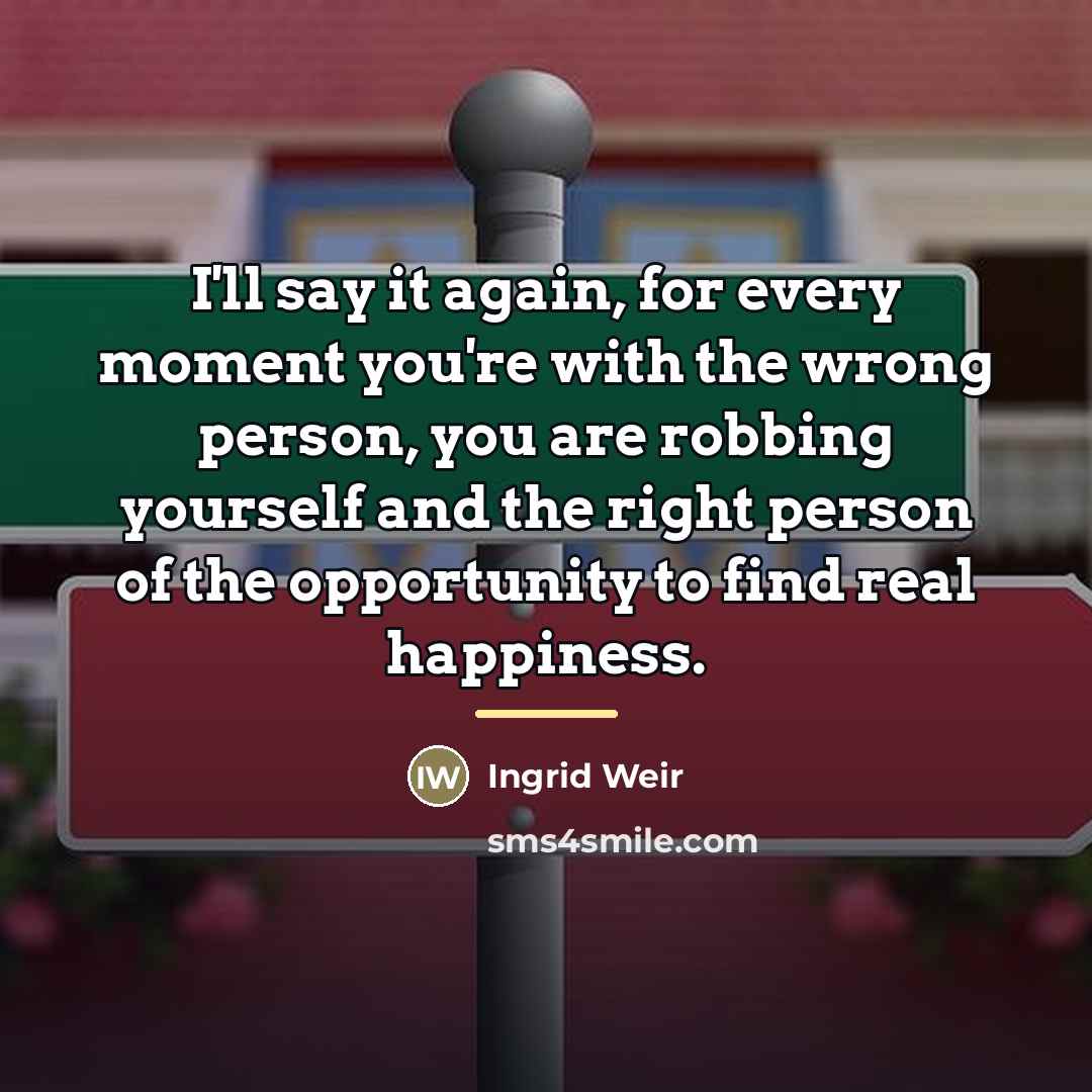 “I'll say it again, for every moment you're with the…” quote by Ingrid Weir