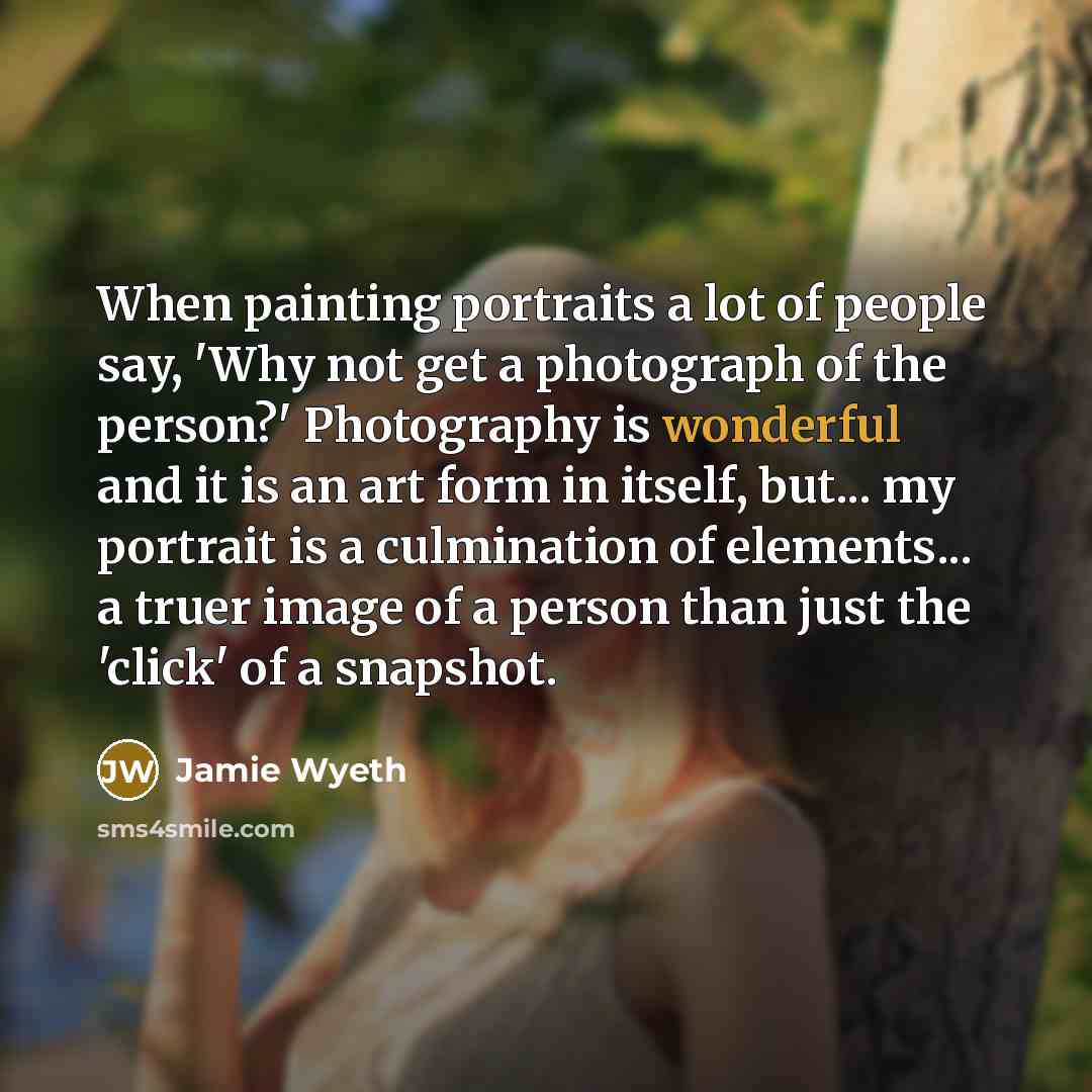 “When painting portraits a lot of people say, 'Why not…” quote by Jamie Wyeth