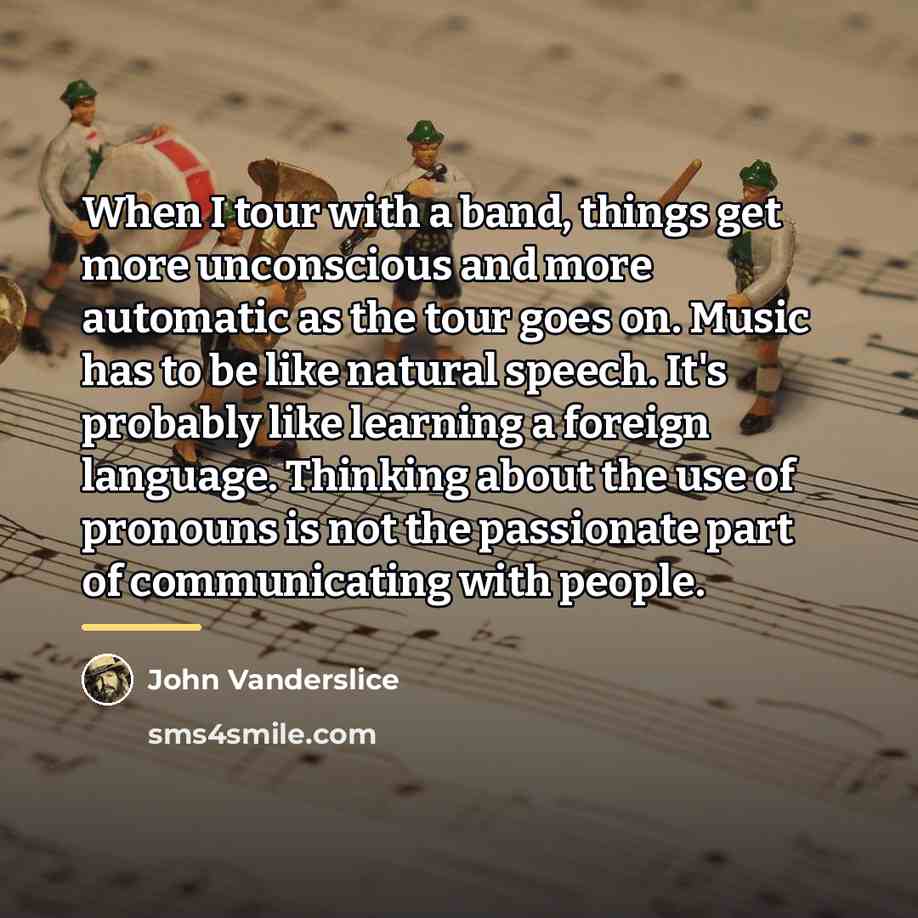 “When I tour with a band, things get more unconscious…” quote by John Vanderslice