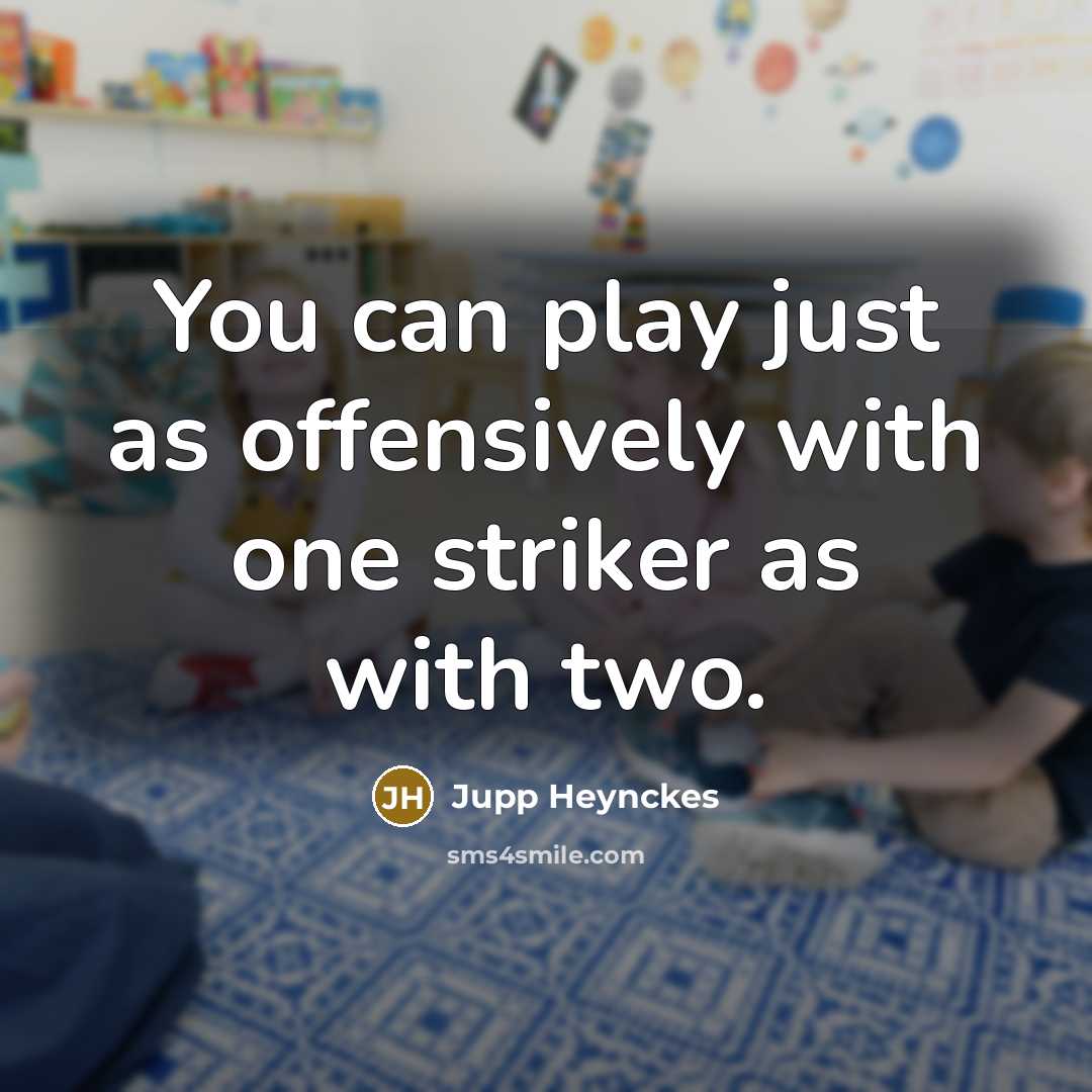 “You can play just as offensively with one striker as…” quote by Jupp Heynckes