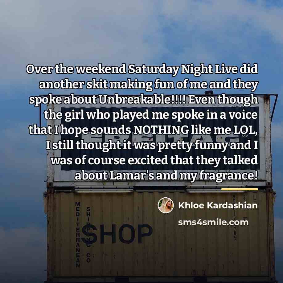 “Over the weekend Saturday Night Live did another skit making…” quote by Khloe Kardashian