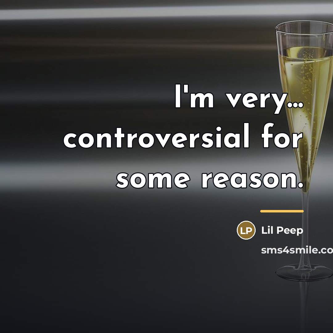 “I'm very... controversial for some reason.…” quote by Lil Peep
