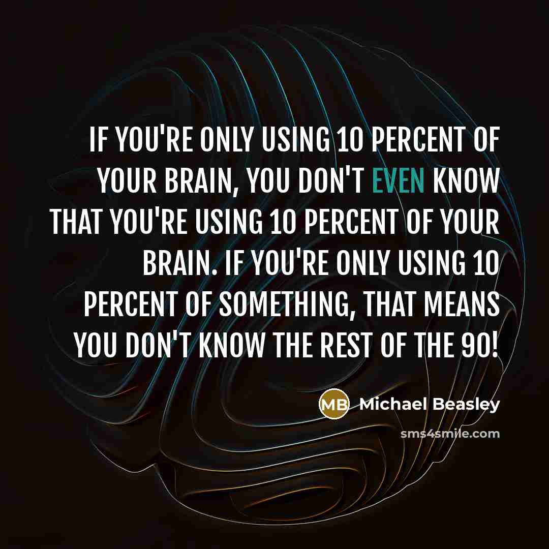 “If you're only using 10 percent of your brain, you…” quote by Michael Beasley