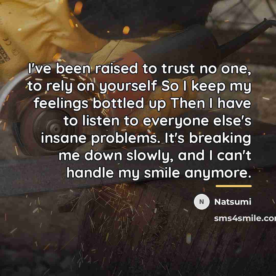 “I've been raised to trust no one, to rely on…” quote by Natsumi