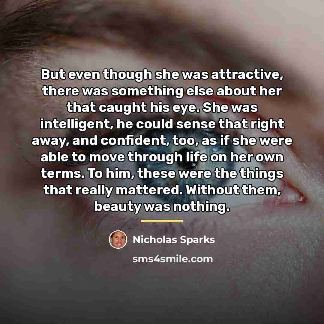 “But even though she was attractive, there was something else…” quote by Nicholas Sparks