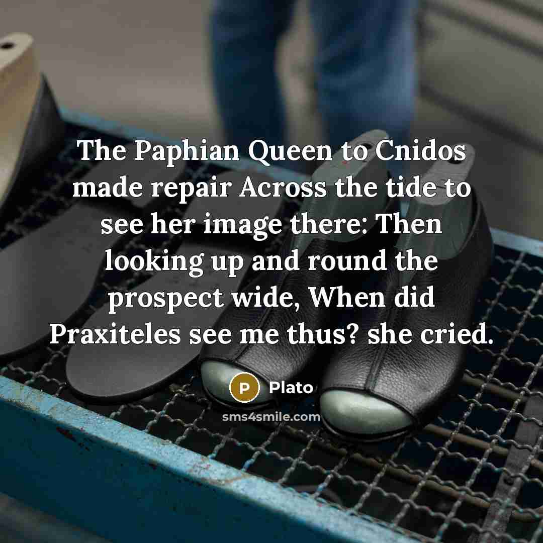 “The Paphian Queen to Cnidos made repair Across the tide…” quote by Plato
