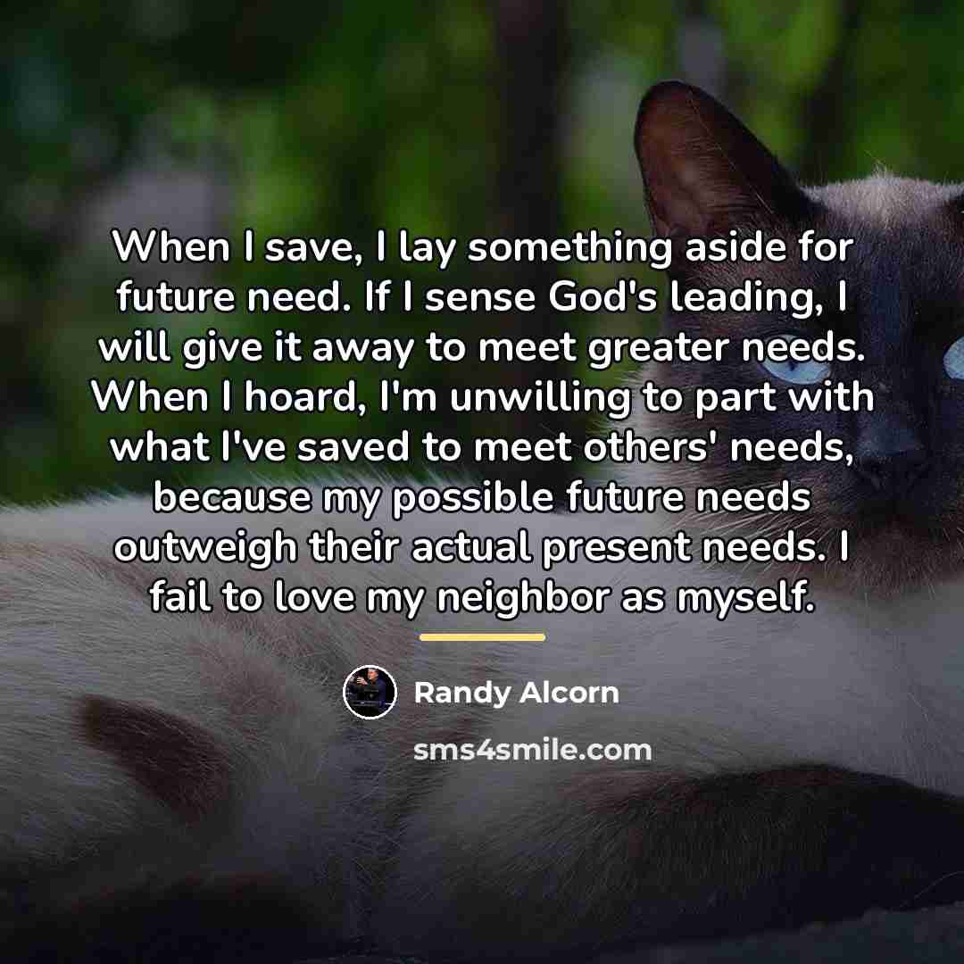“When I save, I lay something aside for future need.…” quote by Randy Alcorn