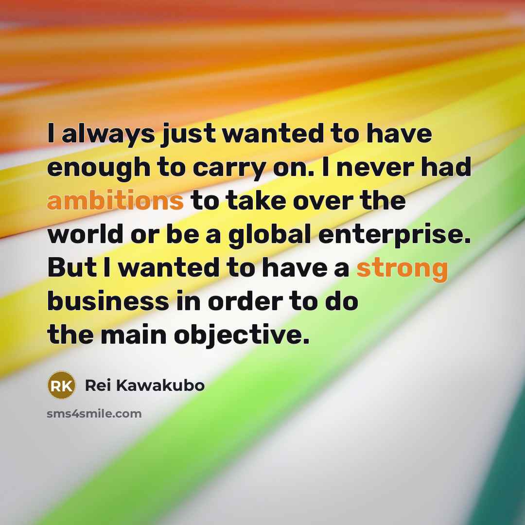 “I always just wanted to have enough to carry on.…” quote by Rei Kawakubo