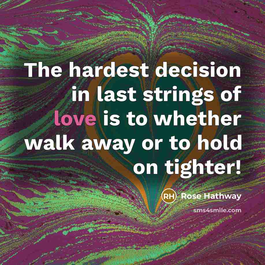 “The hardest decision in last strings of love is to…” quote by Rose Hathway