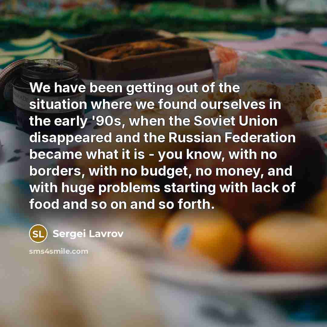 “We have been getting out of the situation where we…” quote by Sergei Lavrov