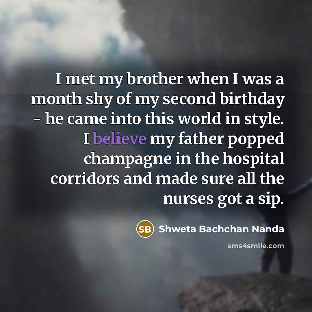 “I met my brother when I was a month shy…” quote by Shweta Bachchan Nanda