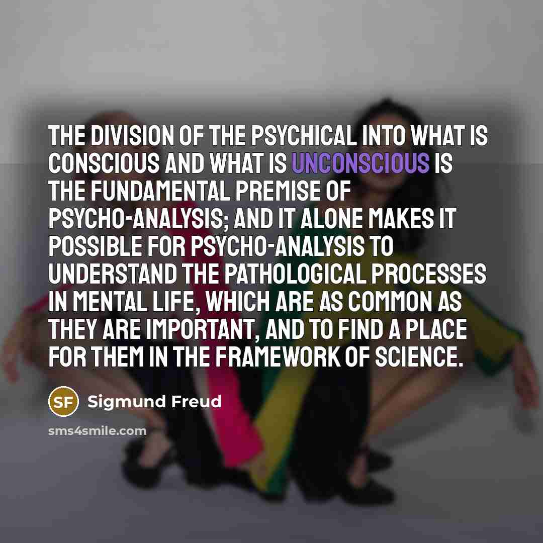 “The division of the psychical into what is conscious and…” quote by Sigmund Freud