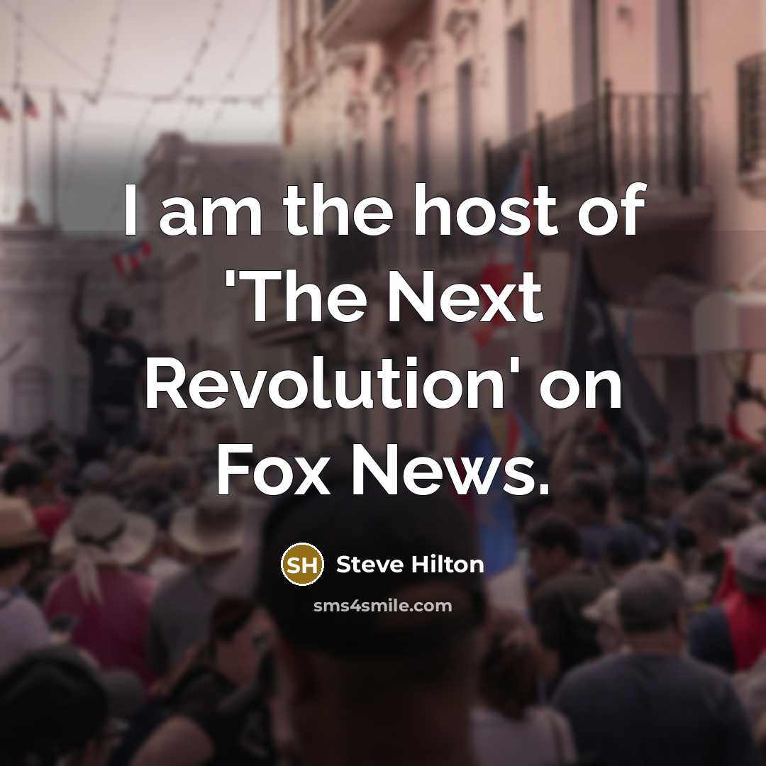 “I am the host of 'The Next Revolution' on Fox…” quote by Steve Hilton