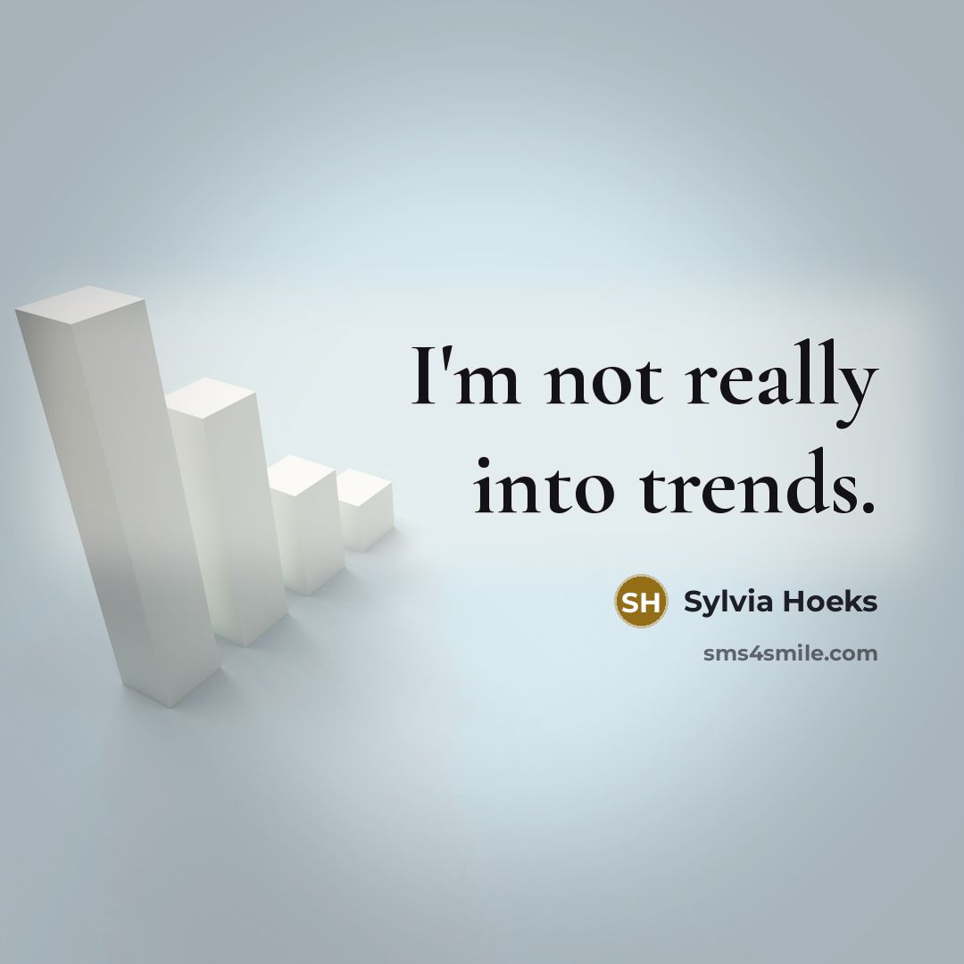 “I'm not really into trends.” quote by Sylvia Hoeks
