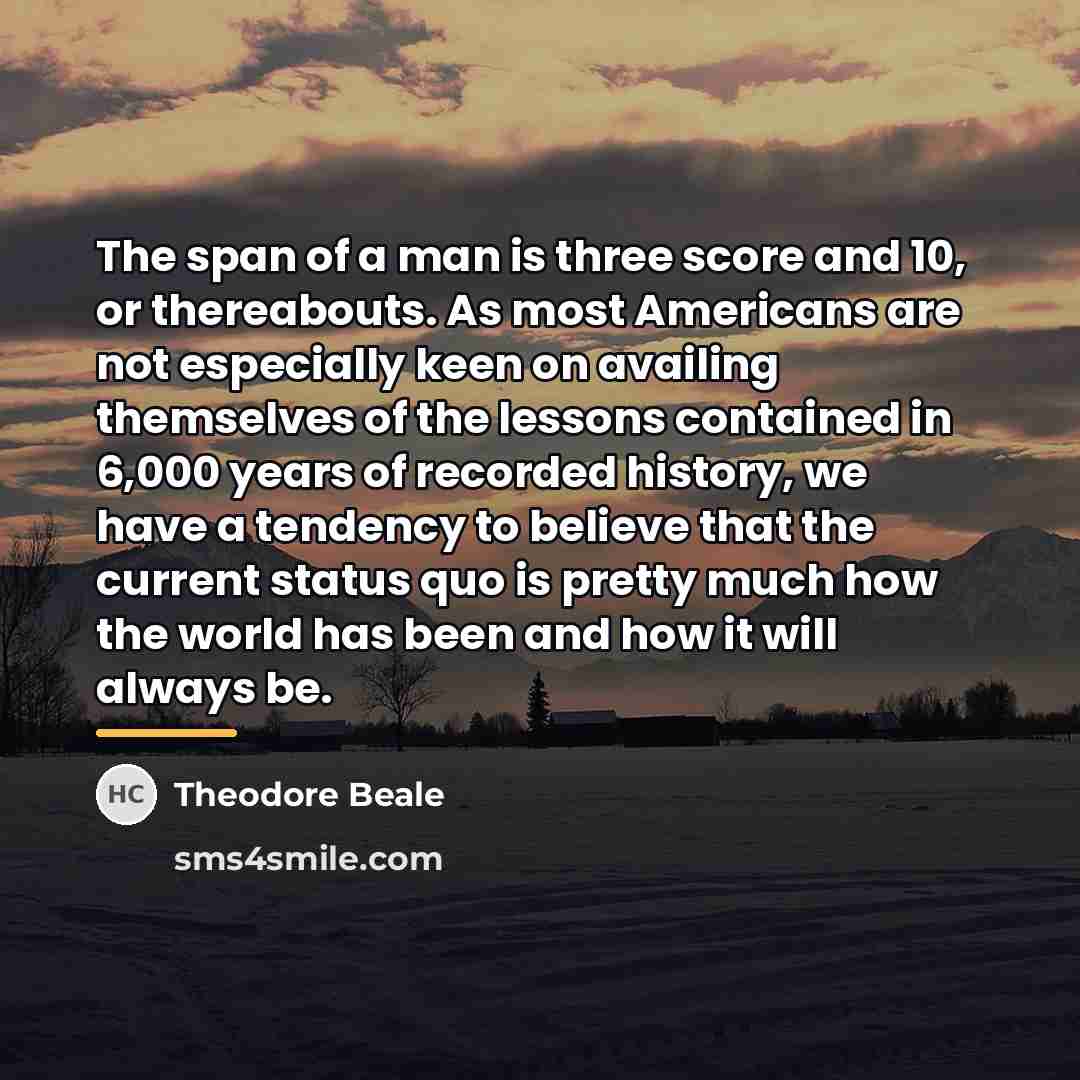“The span of a man is three score and 10,…” quote by Theodore Beale