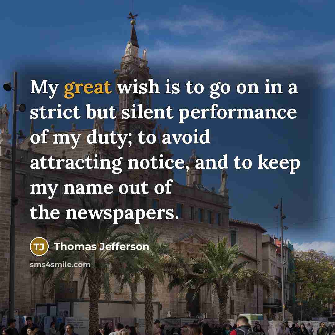 “My great wish is to go on in a strict…” quote by Thomas Jefferson