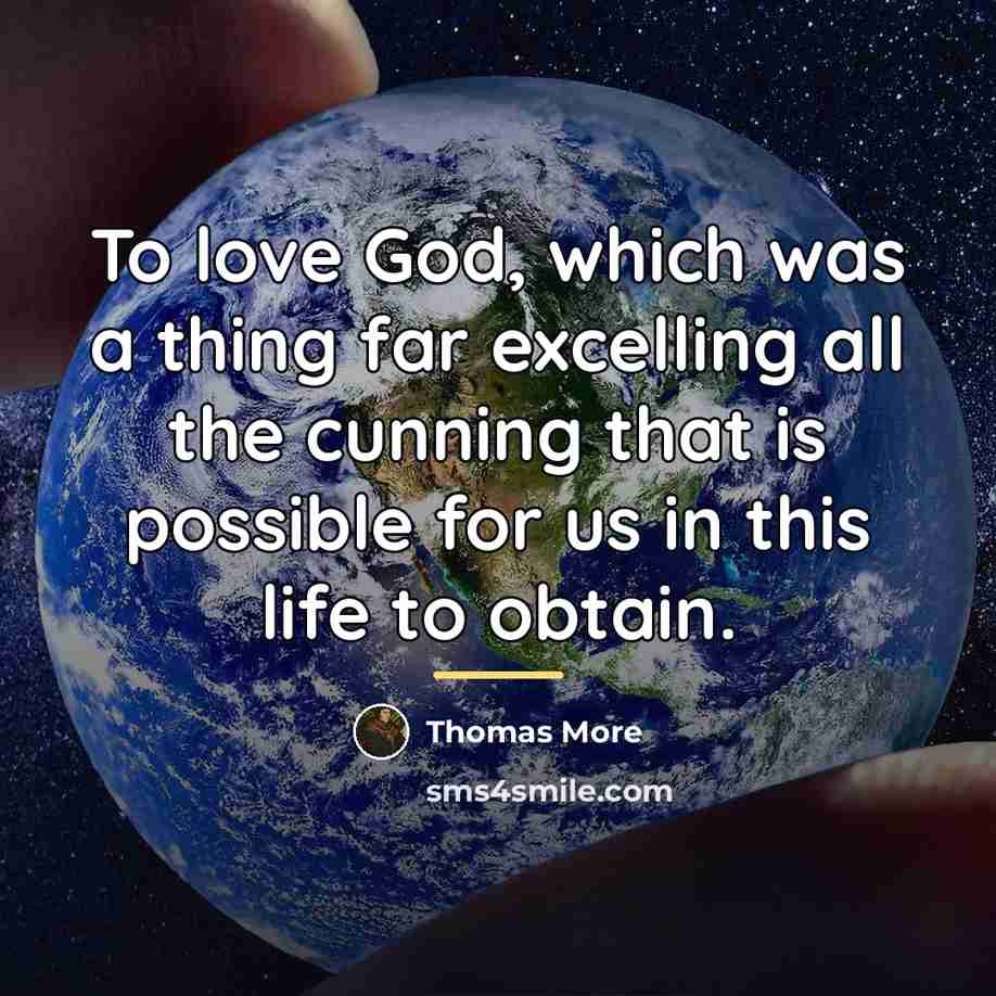 “To love God, which was a thing far excelling all…” quote by Thomas More