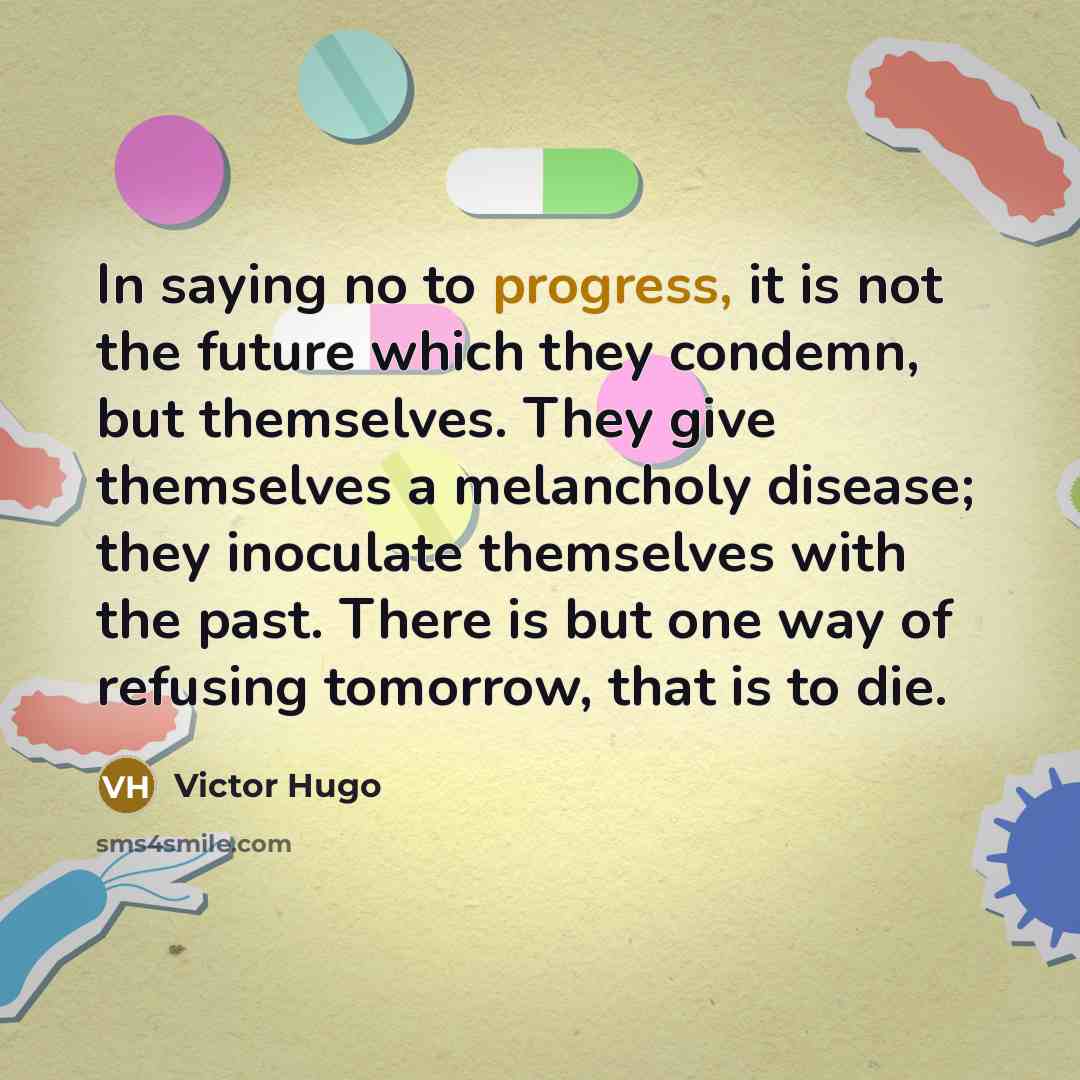 “In saying no to progress, it is not the future…” quote by Victor Hugo