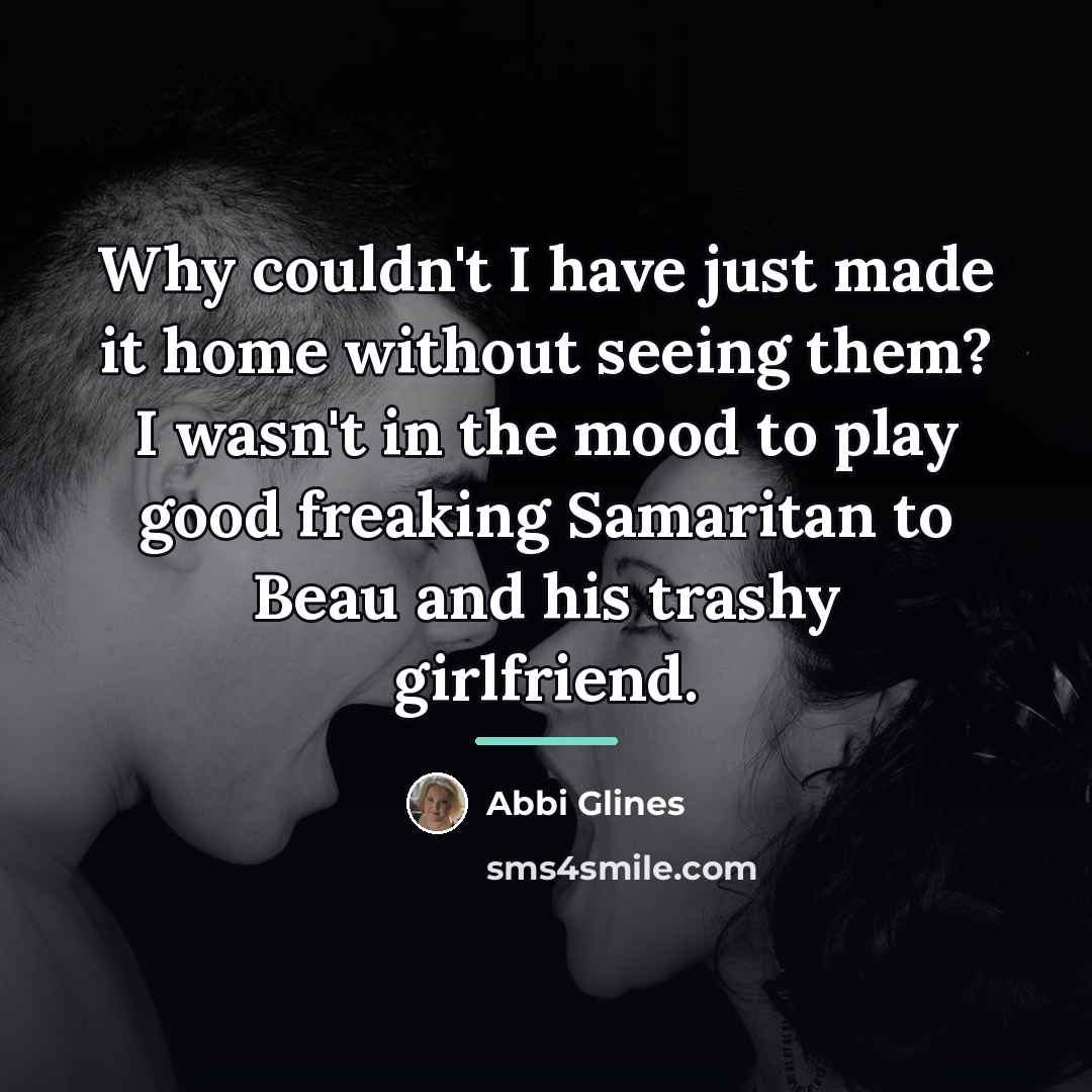 “Why couldn't I have just made it home without seeing…” quote by Abbi Glines
