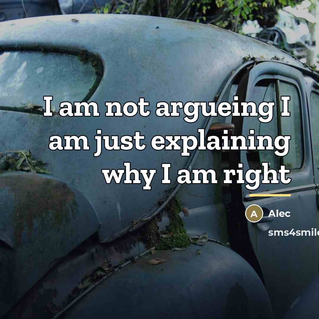 “I am not argueing I am just explaining why I…” quote by Alec