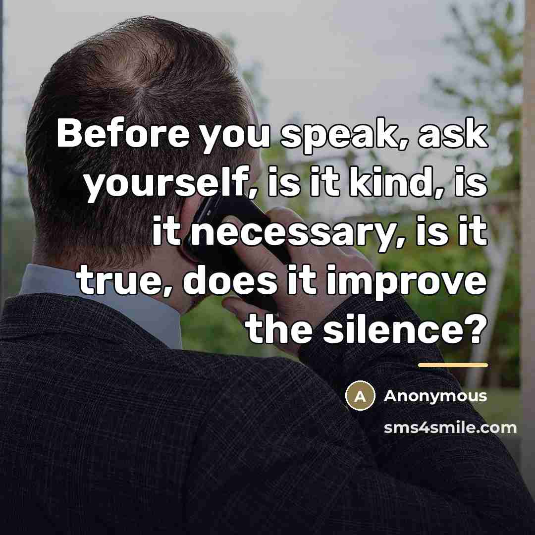 “Before you speak, ask yourself, is it kind, is it…” quote by Anonymous
