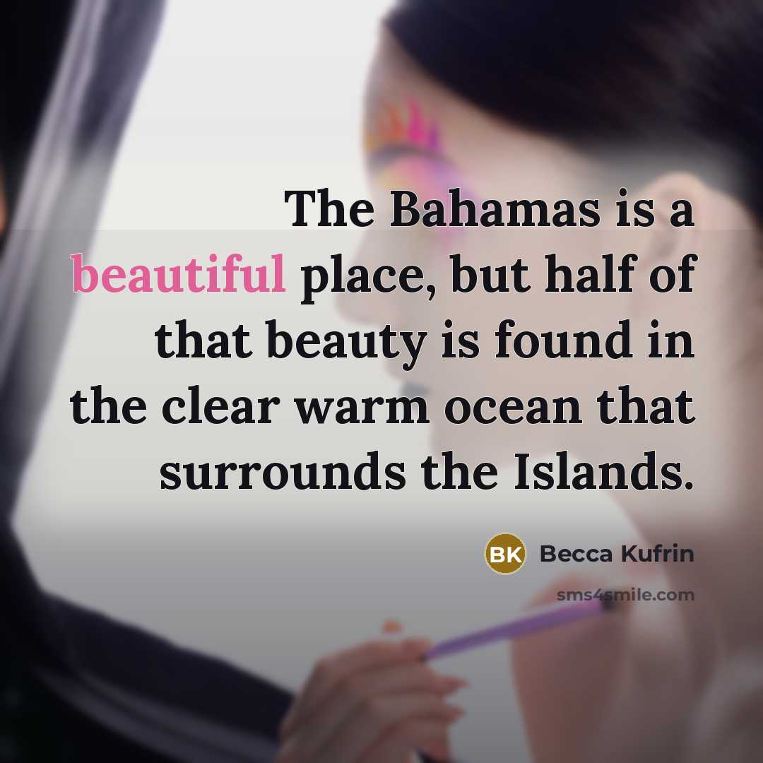 “The Bahamas is a beautiful place, but half of that…” quote by Becca Kufrin