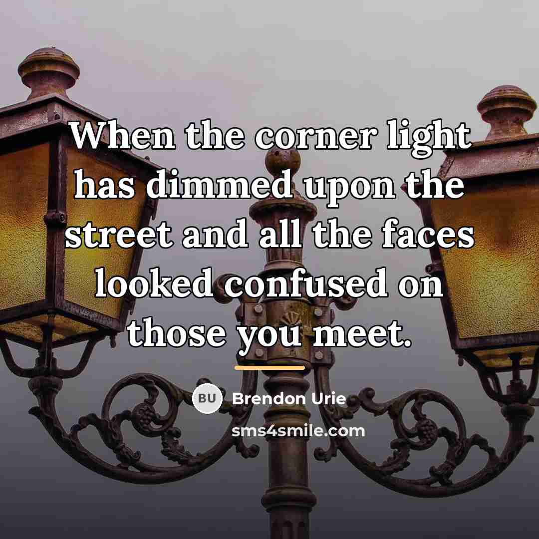“When the corner light has dimmed upon the street and…” quote by Brendon Urie
