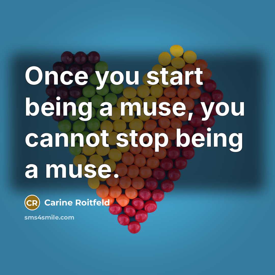 “Once you start being a muse, you cannot stop being…” quote by Carine Roitfeld