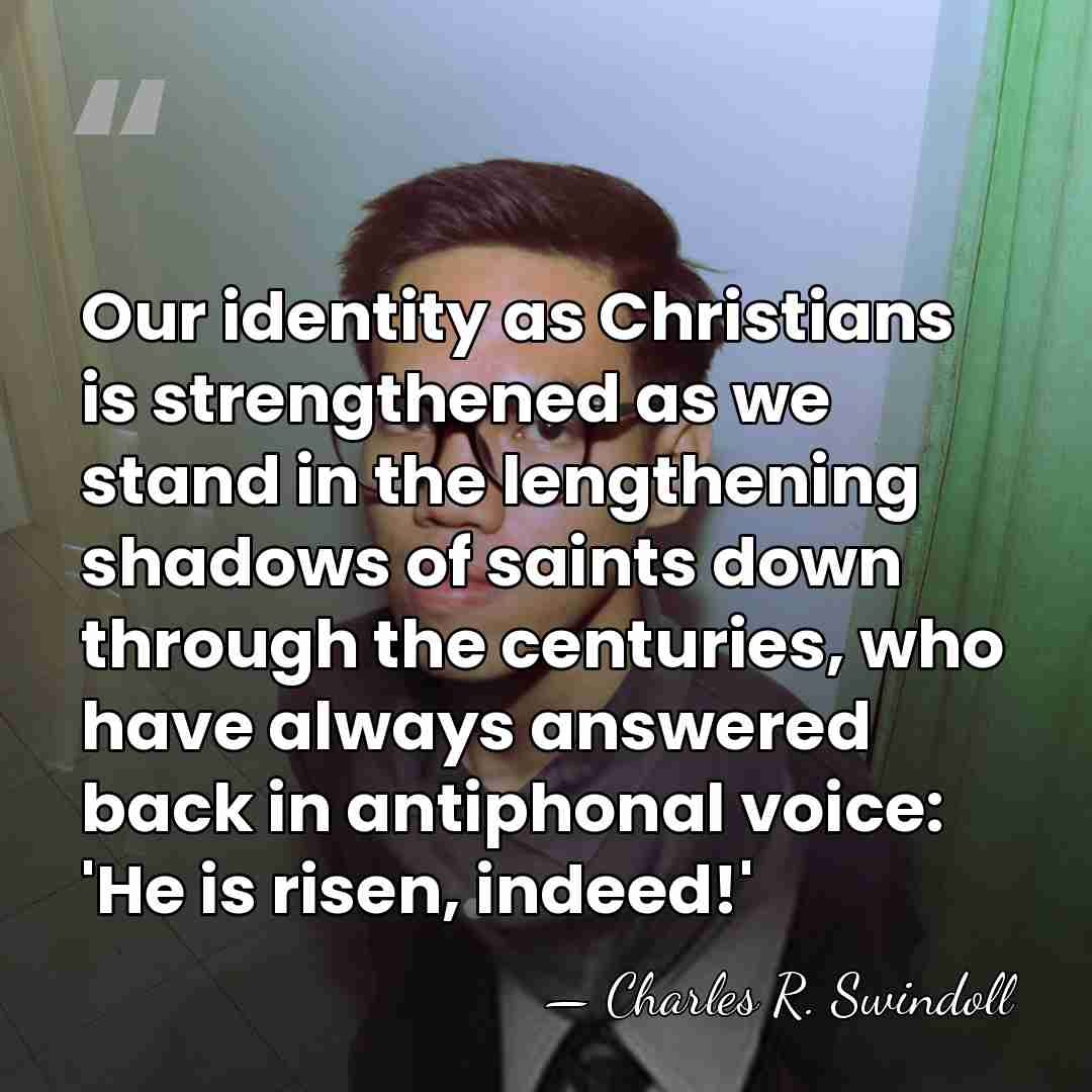Our identity as Christians is strengthened as we stand in the lengthening&hellip; - Charles R. Swindoll