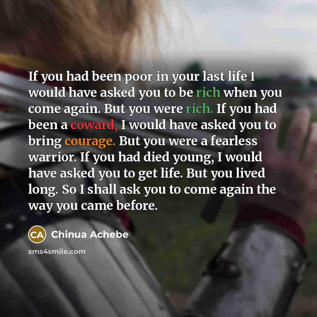 “If you had been poor in your last life I…” quote by Chinua Achebe