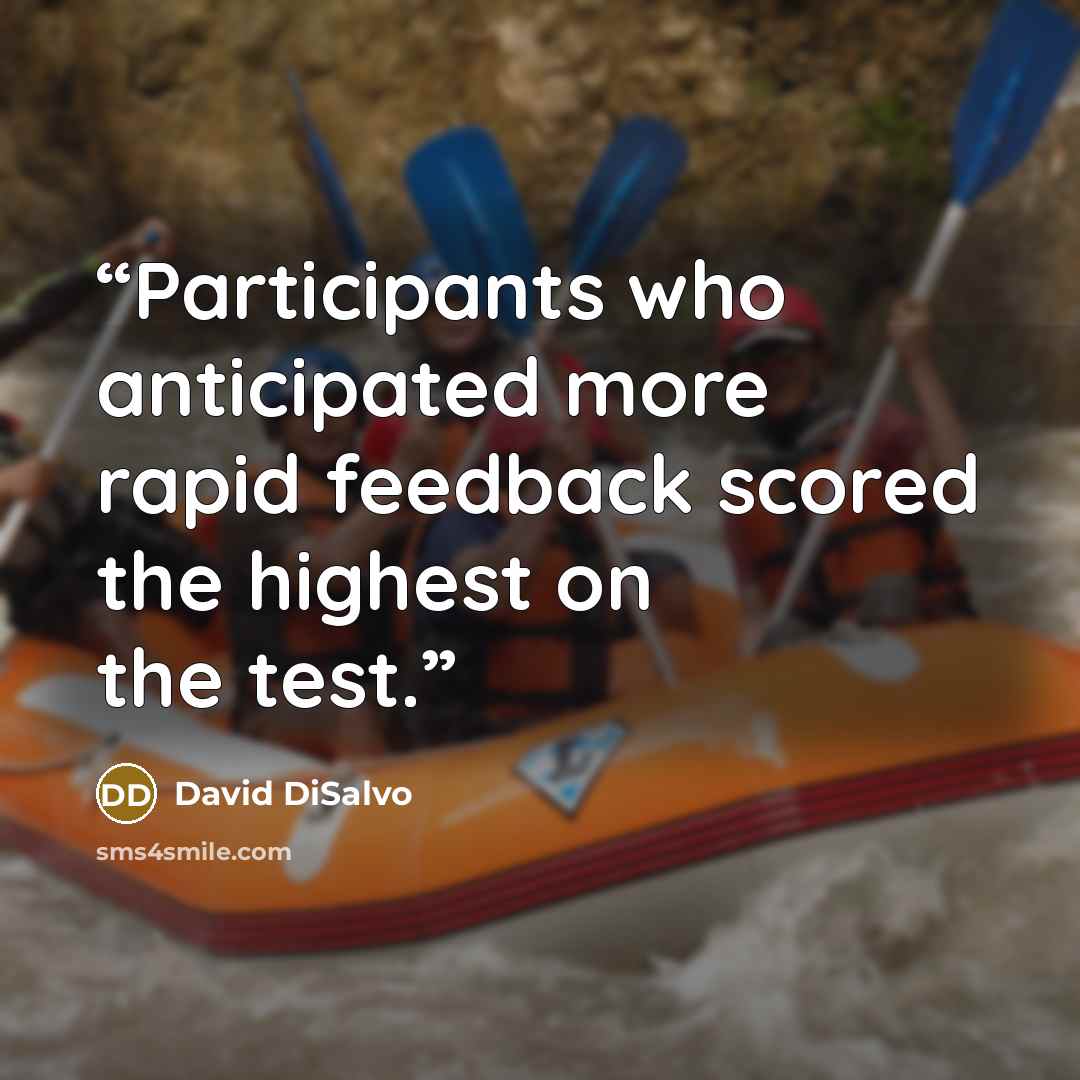 “Participants who anticipated more rapid feedback scored the highest on the test.” quote by David DiSalvo